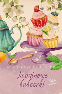 Jaśminowe babeczki - Aleksandra Rak - ebook + audiobook + książka