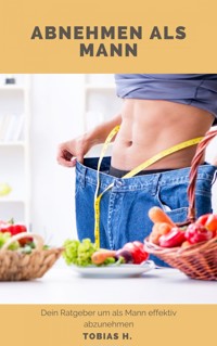Abnehmen als Mann - Tobias Hopfmüller - ebook