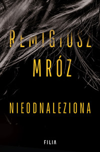 Nieodnaleziona (barwione brzegi) - Remigiusz Mróz - ebook + audiobook + książka