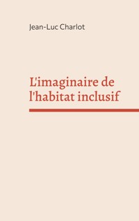 L'imaginaire de l'habitat inclusif - Jean-Luc Charlot - ebook