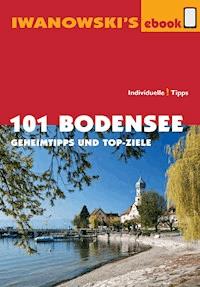 101 Bodensee - Reiseführer von Iwanowski - Stefan Blank - ebook