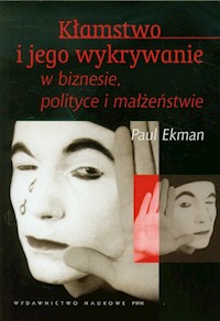 Kłamstwo i jego wykrywanie w biznesie polityce i małżeństwie - Ekman Paul - książka
