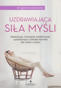 Uzdrawiająca siła myśli - Igors Kudrjavcevs - książka
