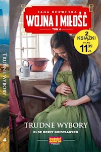 Wojna i miłość Tom 4 Trudne wybory - Else Berit Kristiansen - książka