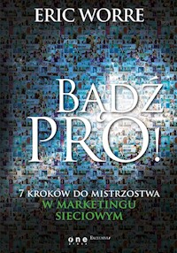 Bądź pro! 7 kroków do mistrzostwa w marketingu sieciowym - Worre Eric - książka