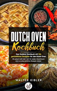 Dutch Oven Kochbuch - Walter Kibler - ebook
