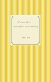 Schelmuffskys Reisebeschreibung - Christian Reuter - ebook
