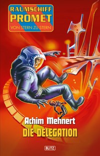 Raumschiff Promet - Von Stern zu Stern 19: Die Delegation - Achim Mehnert - ebook