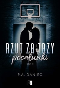 Rzut za trzy pocałunki - Daniec P.A. - ebook + audiobook + książka