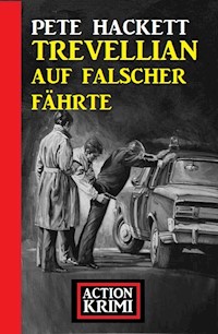 Trevellian auf falscher Fährte: Action Krimi - Pete Hackett - ebook