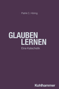 Glauben lernen - Patrik C. Höring - ebook