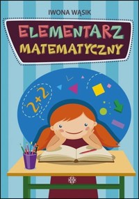 Elementarz matematyczny - Wąsik Iwona - książka
