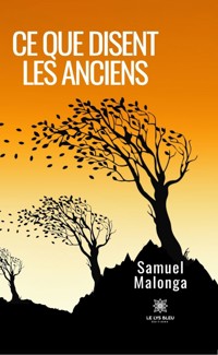Ce que disent les anciens - Samuel Malonga - ebook