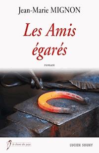 Les Amis égarés - Jean-Marie Mignon - ebook
