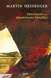Ejercitación en el pensamiento filosófico - Heidegger Martin - ebook