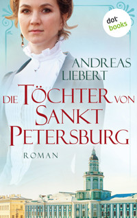 Die Töchter von Sankt Petersburg - Andreas Liebert - ebook