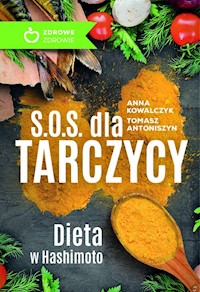 S.O.S. dla tarczycy - Kowalczyk Anna, Antoniszyn Tomasz - książka