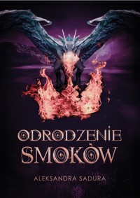 Odrodzenie smoków - Sadura Aleksandra - ebook + audiobook