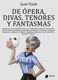 De ópera, divas, tenores y fantasmas - Juan Vasle - ebook