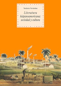 Literatura hispanoamericana: sociedad y cultura - Teodosio Fernández Rodríguez - ebook