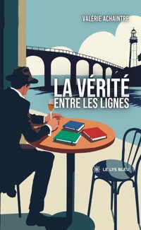 La vérité entre les lignes - Valérie Achaintre - ebook