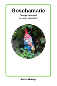 Goschamarie Zwergenaufstand - Stefan Mitrenga - ebook