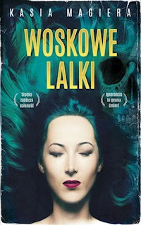 Woskowe lalki - Kasia Magiera - ebook + książka