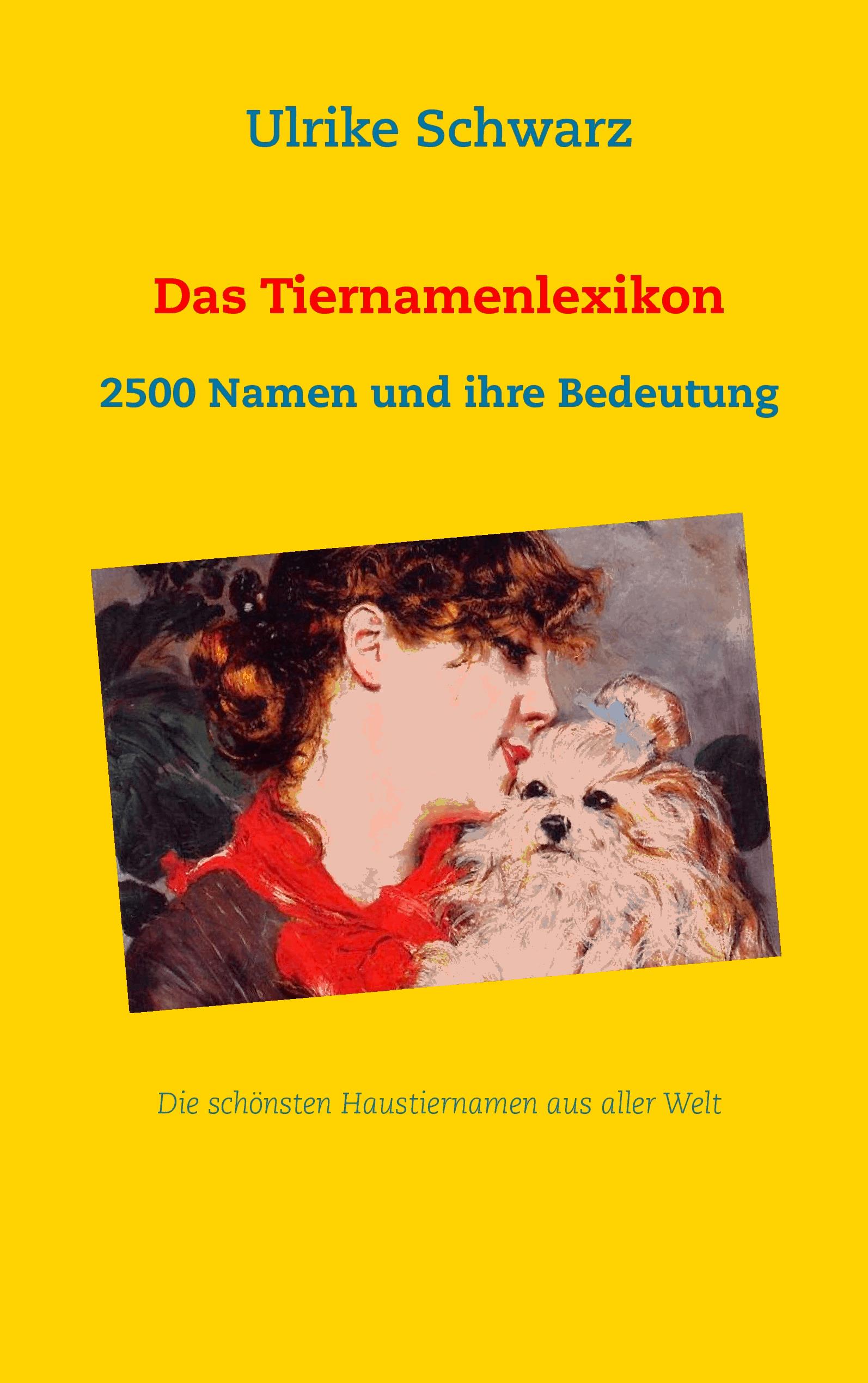 Das Tiernamenlexikon - Die schönsten Haustiernamen aus aller Welt