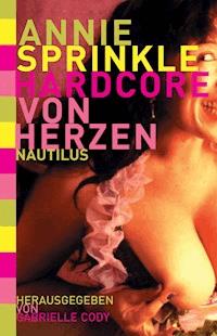 Hardcore von Herzen - Annie Sprinkle - ebook