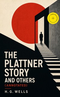 The Plattner Story and Others (Annotated) - H G Wells - ebook