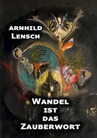 Wandel ist das Zauberwort - Arnhild Lensch - ebook
