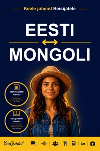 The Language Guide for Travelers - Estonian to Mongolian - YouGuide - ebook