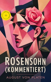 Rosensohn (Kommentiert) - August von Platen - ebook