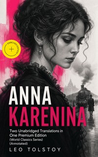 ANNA KARENINA – Two Unabridged Translations in One Premium Edition (World Classics Series) (Annotated) - Leo Tolstoy - ebook