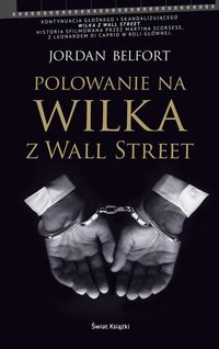 Polowanie na Wilka z Wall Street - Belfort Jordan - książka