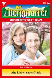 Alte Liebe – neues Glück - Toni Waidacher - ebook