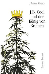 J.B. Cool und der König von Bremen - Jürgen Alberts - ebook