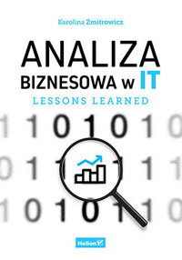 Analiza biznesowa w IT. Lessons learned - Karolina Zmitrowicz - książka