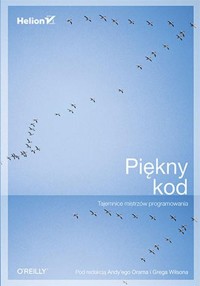 Piękny kod Tajemnice mistrzów programowania - Andy Oram, Greg Wilson - książka