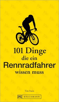 101 Dinge, die ein Rennradfahrer wissen muss - Tim Farin - ebook