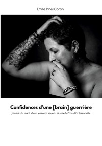 Confidences d'une [brain] guerrière - Emilie Pinel Caron - ebook