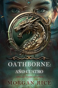 Oathborne: Año cuatro (Libro 4 de la serie Oathborne) - Rice Morgan - ebook