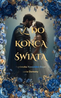 Aż do końca świata - Agnieszka Kowalska-Bojar - ebook