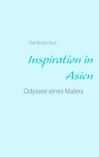 Inspiration in Asien - Olaf Müller-Teut - ebook