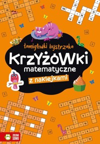 Łamigłówki bystrzaka Krzyżowki matematyczne - Osuchowska Zuzanna - książka