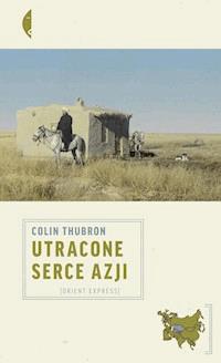 Utracone serce Azji - Colin Thubron - ebook + książka