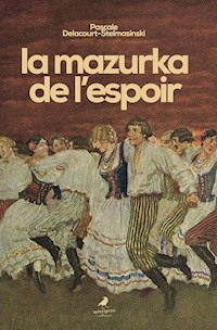La mazurka de l’espoir - Pascale Delacourt-Stelmasinski - ebook