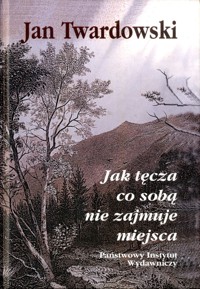 Jak tęcza co sobą nie zajmuje miejsca - Twardowski Jan - ebook