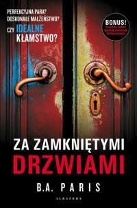 Za zamkniętymi drzwiami (wydanie z dwoma opowiadaniami) - B.A. Paris - książka