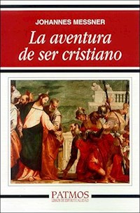 La aventura de ser cristiano - Johannes Messner - ebook